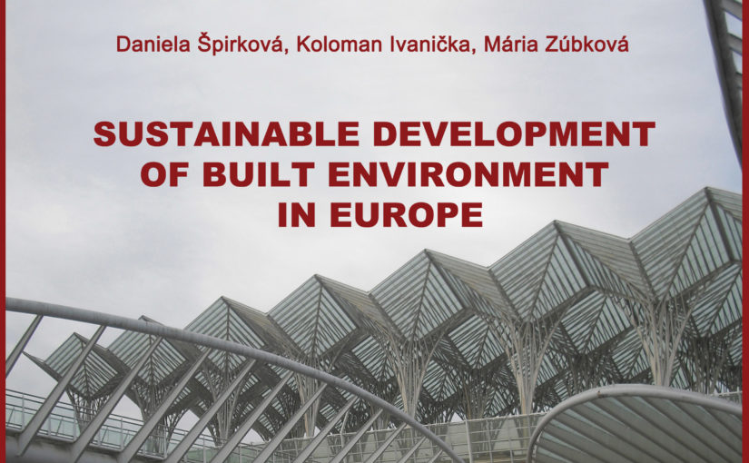Economic Aspects Of Sustainable Development Of Built Environment In Europe – Daniela Špirková, Koloman Ivanička, Mária Zúbková